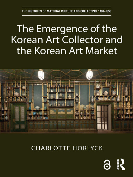 Title details for The Emergence of the Korean Art Collector and the Korean Art Market by Charlotte Horlyck - Available